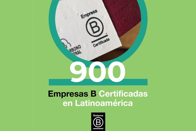 Sistema B Superó Las 900 Empresas B Certificadas En Latinoamérica ...